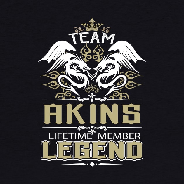 Akins Name T Shirt -  Team Akins Lifetime Member Legend Name Gift Item Tee by yalytkinyq